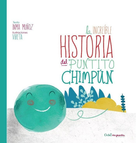 Libro Increible Historia Del Puntito Chimpun 5âªed.