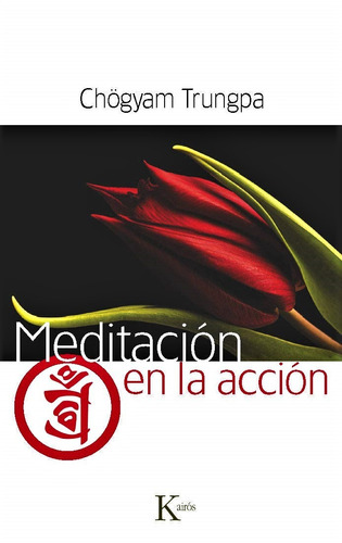 Meditación en la acción, de Trungpa, Chögyam. Editorial Kairos, tapa blanda en español, 2013