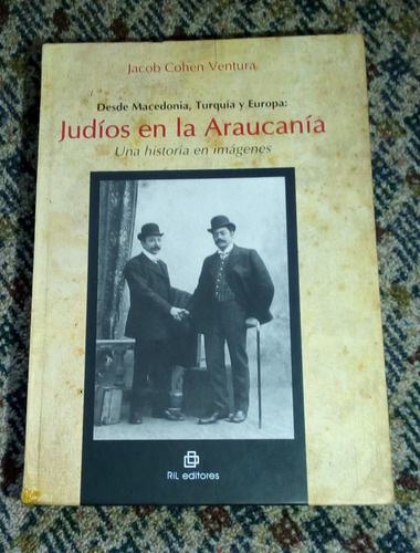 Judíos En La Araucanía. Una Historia En Imágenes.