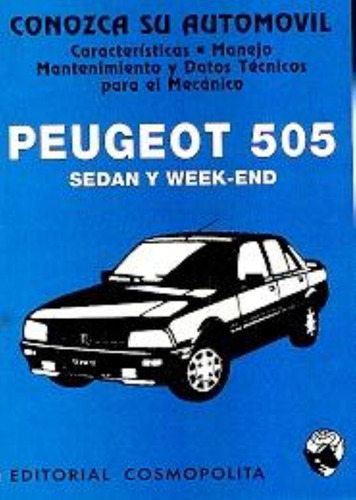Peugeot 505 Sedan Y Week-end. Conozca Su Automovil