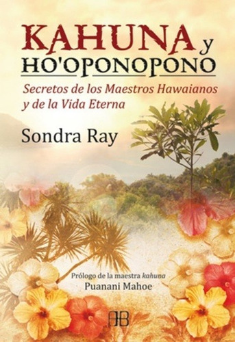 Kahuna Y Ho´oponopono, Sondra Ray, Arkano Books