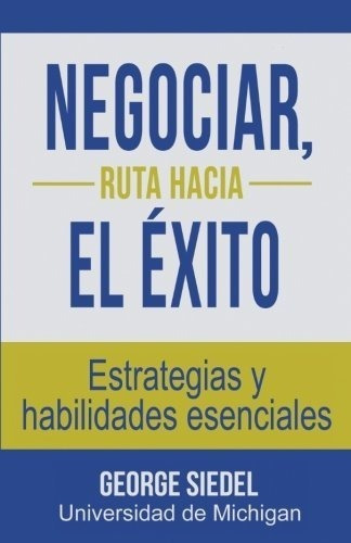 Negociar Ruta Hacia El Exito Estrategias Y Habilidades Esenc