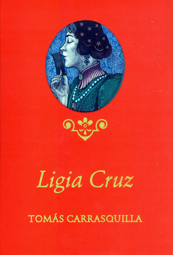 Ligia Cruz, De Tomás Carrasquilla. Serie 9587207705, Vol. 1. Editorial U. Eafit, Tapa Dura, Edición 2022 En Español, 2022