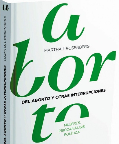 Martha Rosenberg - Del Aborto Y Otras Interrupciones