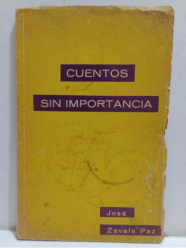 Cuentos Sin Importancia Jose Zavala Paz