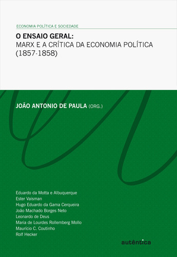 O Ensaio Geral - Marx E A Crítica Da Economia Política (1857-1858), De  Paula, João Antonio De. Autêntica Editora Ltda., Capa Mole Em Português, 2010