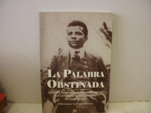 La Palabra Obstinada - Lima Barreto- 