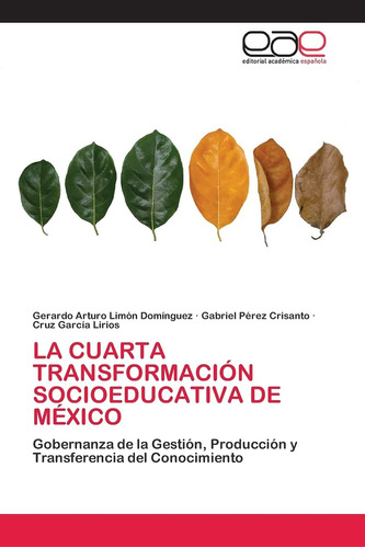 Libro: La Cuarta Transformación Socioeducativa De México: De