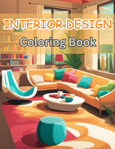 Libro: Interior Design Coloring Book: Amazing Home Designs, 