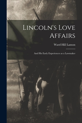 Libro Lincoln's Love Affairs: And His Early Experiences A...