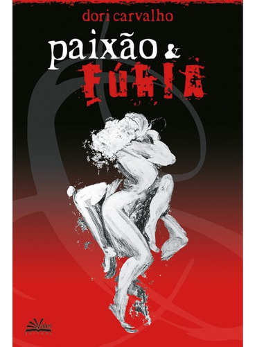 Paixão e Fúria, de Carvalho, Dori. Valer Livraria Editora E Distribuidora Ltda, capa mole em português, 2004
