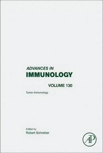 Tumor Immunology: Volume 130, De Robert Schreiber. Editorial Elsevier Science Publishing Co Inc, Tapa Dura En Inglés