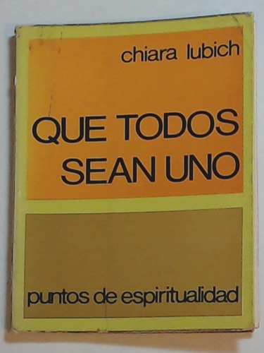 Que Todos Sean Uno  - Lubich, Chiara