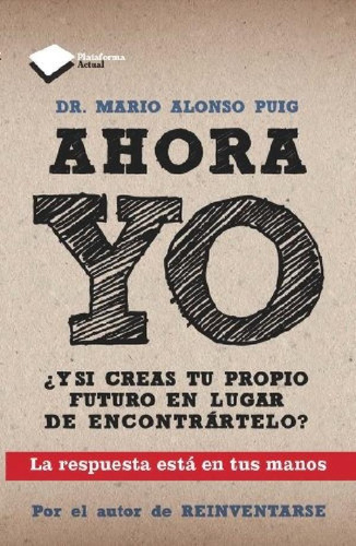 Libro - Ahora Yo - Alonso Puig, Mario