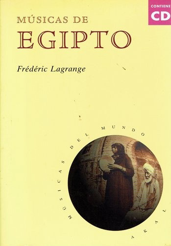 Músicas De Egipto, de LAGRANGE, FRÉDÉRIC. Editorial Akal, tapa blanda en español, 2006