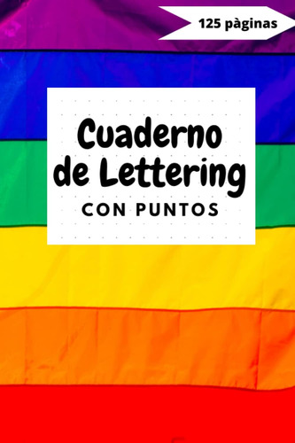 Libro: Cuaderno De Lettering Con Puntos: Libreta Punteada Pa