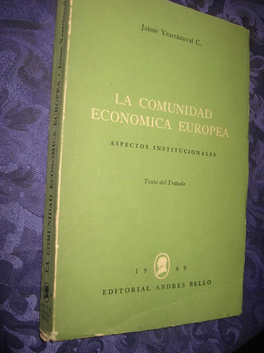 La Comunidad Económica Europea Jaime Yrarrázaval C. 1969