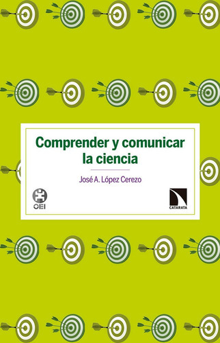 Comprender Y Comunicar La Ciencia, De López Cerezo, José A.. Editorial Los Libros De La Catarata, Tapa Blanda En Español