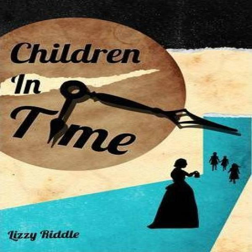 Children In Time, De Lizzy Riddle. Editorial Gavajad Publishing, Tapa Blanda En Inglés, 2012