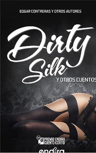Dirty Silk Y Otros Cuentos