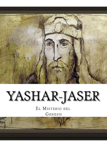 El Libro Del Misterio: Yashar -jaser (edición En Español)