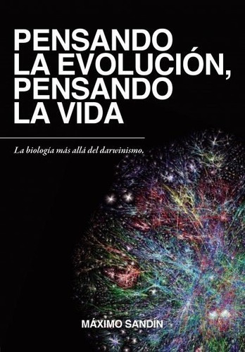 Pensando La Evolucion,pensando La Vida - Maximo Sandin&,,