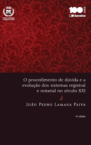 O Procedimento De Dúvida E A Evolução Dos Sistemas Registral E Notarial No Século Xxi - 4ª Edição De 2014