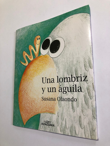 Libro Una Lombriz Y Un Águila - Susana Olaondo - Como Nuevo