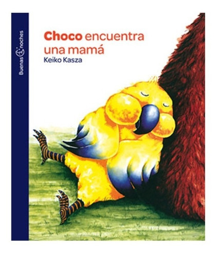 ** Choco Encuentra Una Mama ** Keiko Kasza Col Buenas Noches