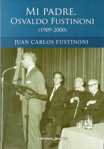 Mi Padre Osvaldo Fustinoni ( 1909-2000)