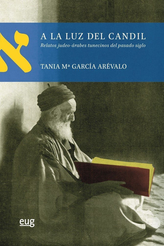 A La Luz Del Candil, De García Arévalo, Tania Mª. Editorial Universidad De Granada, Tapa Blanda En Español