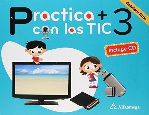 Practica   Con Las Tics 3 - 2018-alfie, Gabriela-alfaomega