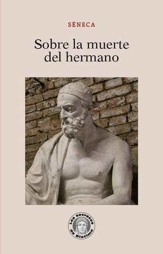 Libro Sobre La Muerte Del Hermano - Seneca, Lucio Anneo