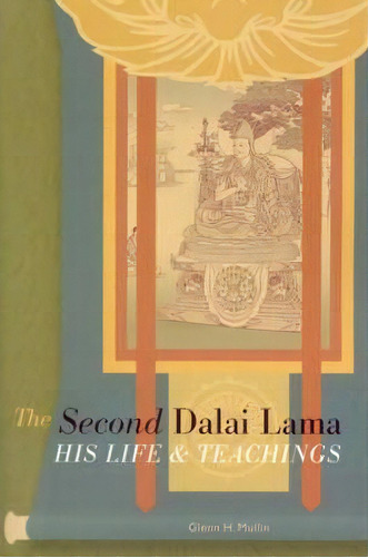 The Second Dalai Lama, De Glenn H. Mullin. Editorial Shambhala Publications Inc, Tapa Blanda En Inglés