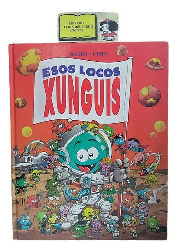 Infantil - Esos Locos Xunguis - Ilustrado - Ediciones B 1996