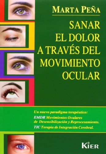 Libro Sanar El Dolor A Traves Del Movimiento Ocular De Peña