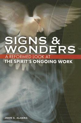 Libro Signs & Wonders: A Reformed Look At The Spirit's On...