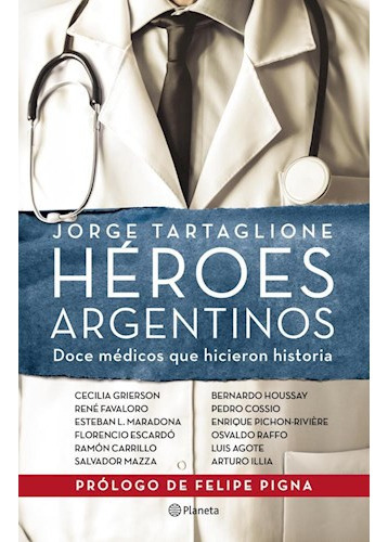 Heroes Argentinos Doce Medicos Que Hicieron Historia (rustica), De Tartaglione Jorge. Editora Planeta, Capa Mole Em Espanhol, 9999