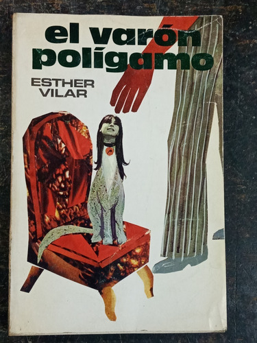 El Varon Poligamo * Esther Vilar * P & J *