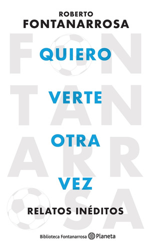 Quiero Verte Otra Vez*.. - Roberto Fontanarrosa