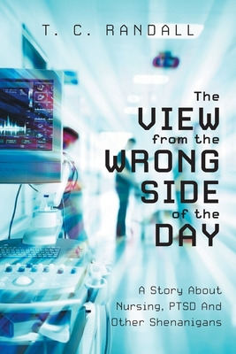 Libro The View From The Wrong Side Of The Day: A Story Ab...