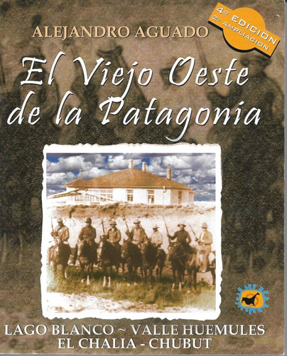 El Viejo Oeste De La Patagonia