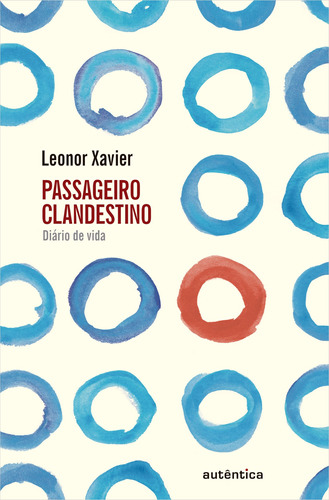 Passageiro clandestino: Diário de vida, de Xavier, Leonor. Autêntica Editora Ltda., capa mole em português, 2015