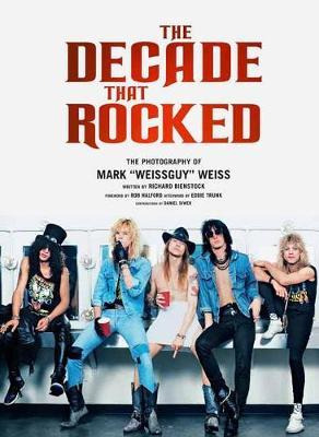 Libro Decade That Rocked : The Photography Of Mark Weissg...