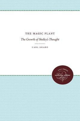 Libro The Magic Plant : The Growth Of Shelley's Thought -...