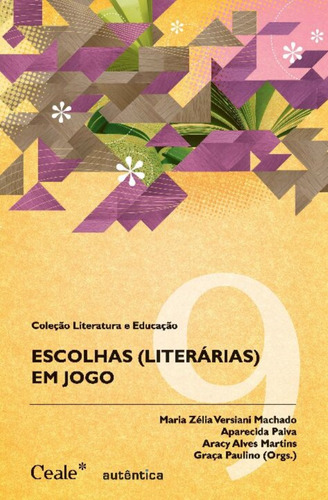 Escolhas (literarias) Em Jogo, De Paulino / Martins / Paiva. Editora Autentica Editora, Capa Mole Em Português