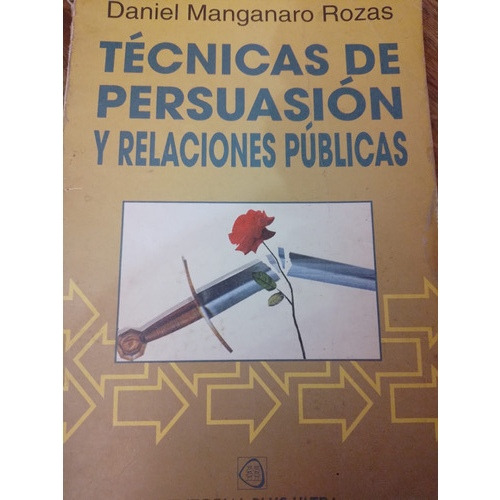 Técnicas De Persuasión Y Relaciones Públicas Daniel Manganar