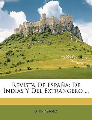 Libro Revista De Espa A : De Indias Y Del Extrangero ... ...