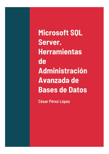 Libro: Microsoft Sql Server Herramientas De Administración