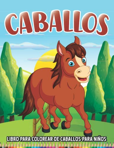 Libro Para Colorear De Caballos Para Niños: Lindo Y Hermoso